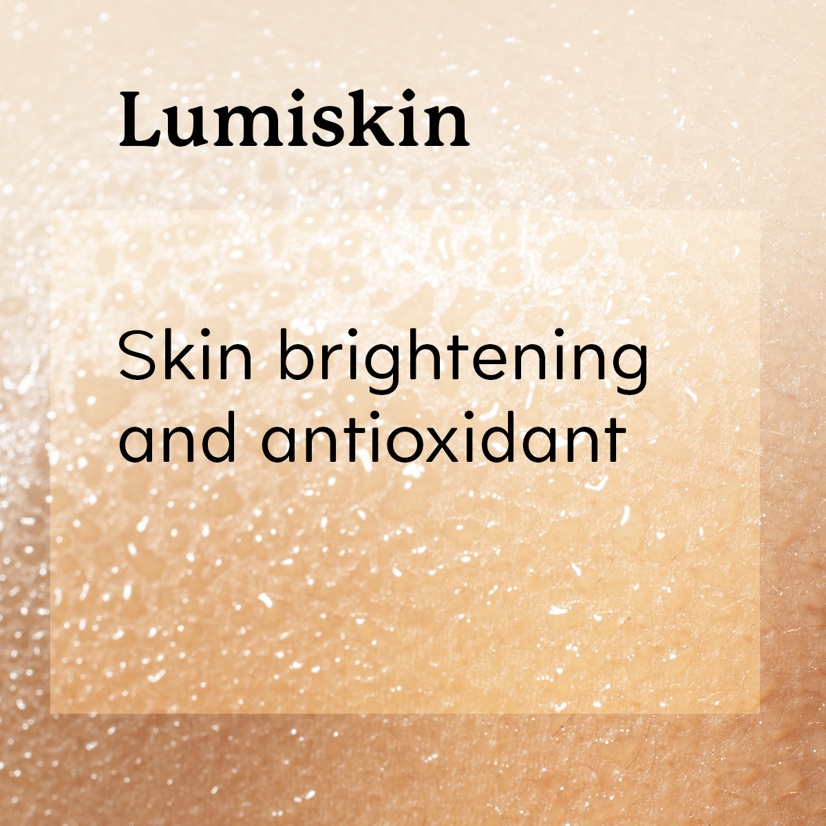 Lumiskin product with skin brightening and antioxidant